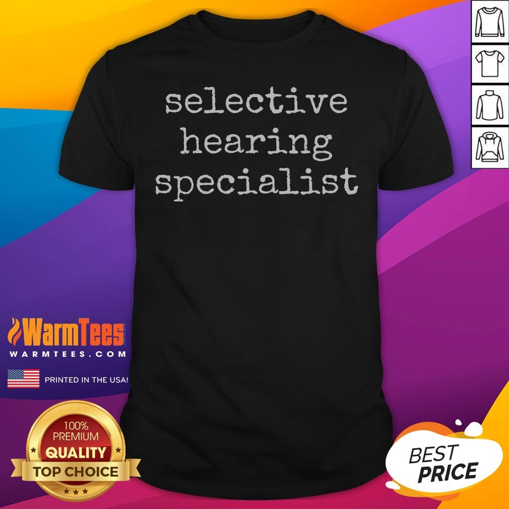 awesome-selective-hearing-specialist-shirt Awesome Selective Hearing Specialist shirt displayed on a stylish hanger, perfect for casual wear.