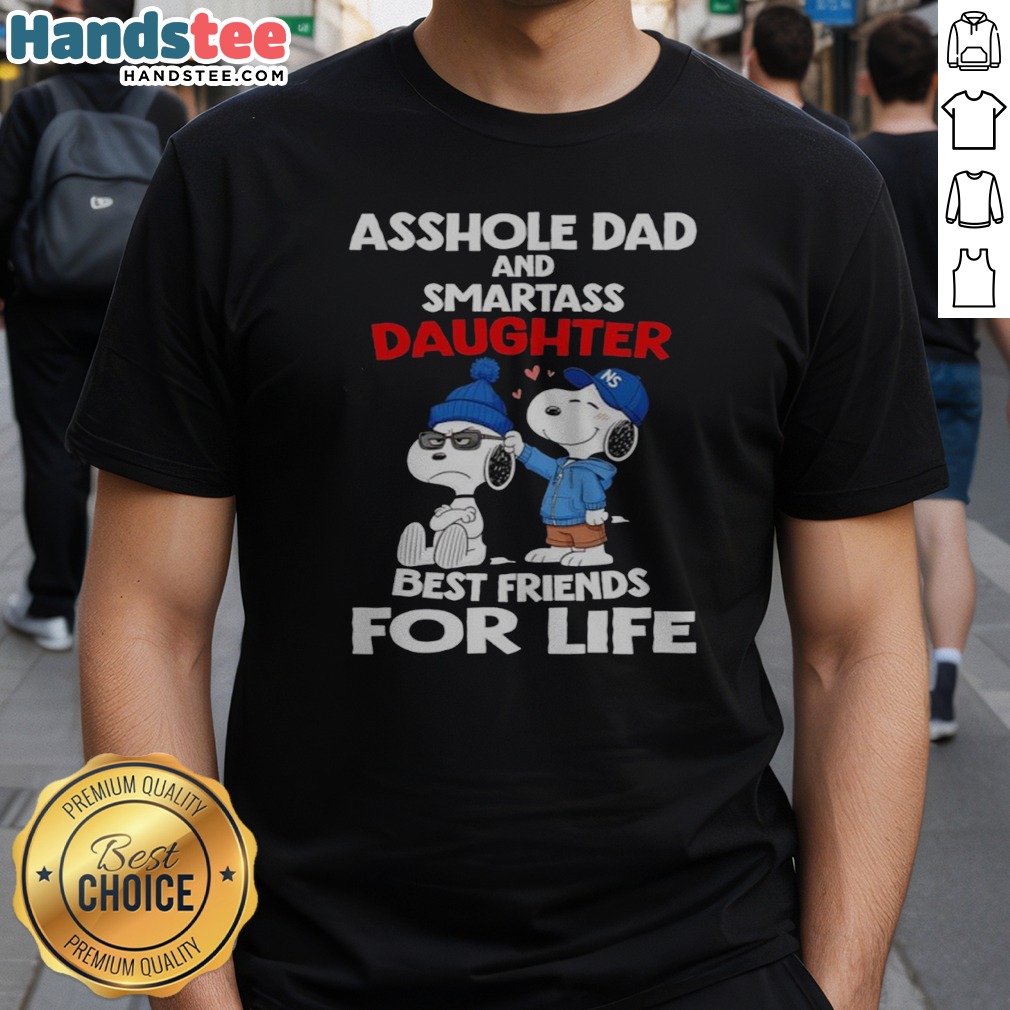awesome-snoopy-peanuts-asshole-dad-and-smartass-daughter-best-friends-for-life-shirt-1 Awesome Snoopy Peanuts Asshole Dad And Smartass Daughter Best Friends For Life Shirt displayed on a hanger