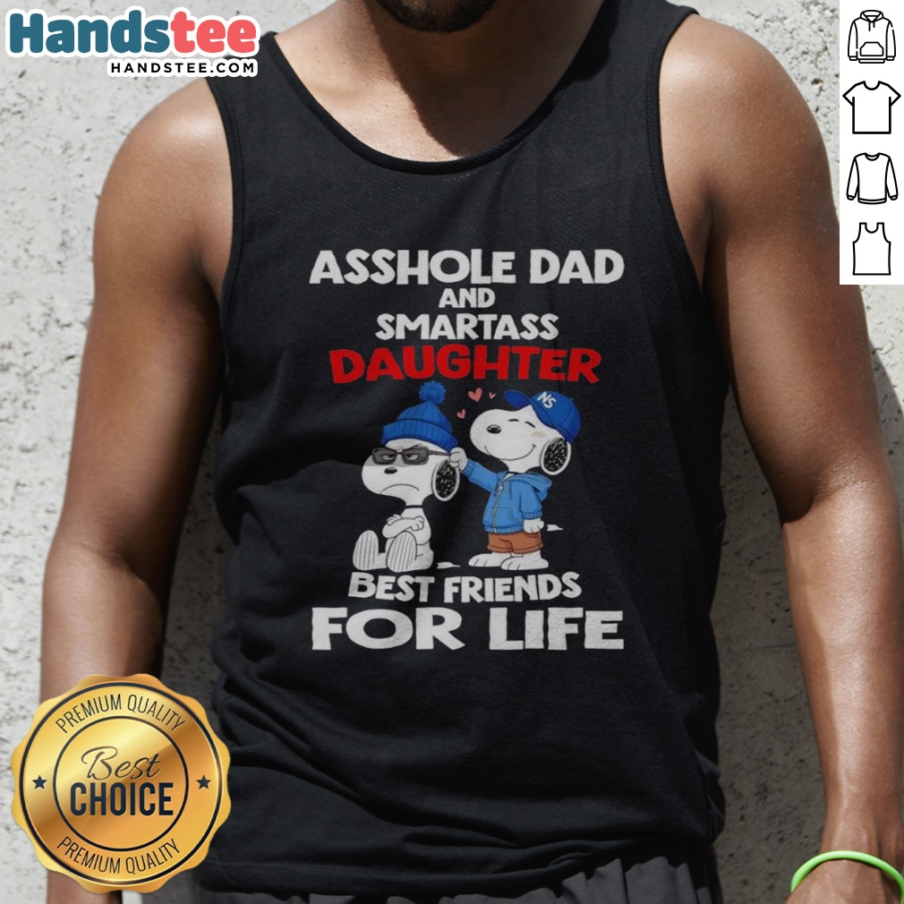 awesome-snoopy-peanuts-asshole-dad-and-smartass-daughter-best-friends-for-life-tank-top Awesome Snoopy Peanuts Asshole Dad And Smartass Daughter Best Friends For Life Tank top featuring a playful graphic.