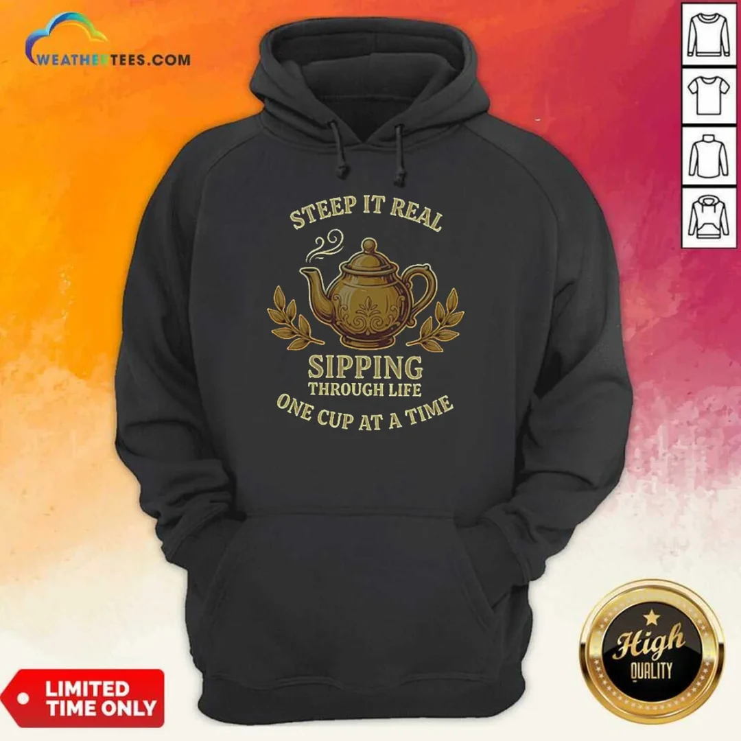 awesome-steep-it-real-sipping-through-life-one-cup-at-a-time-teapot-hoodie-hoodie-optimized Awesome Steep It Real Sipping Through Life One Cup At A Time Teapot Hoodie
