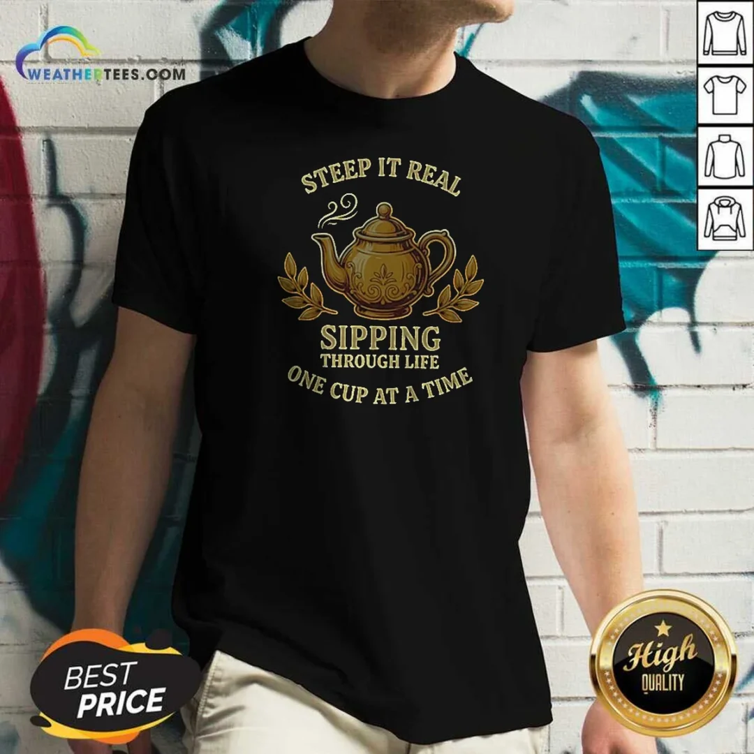 awesome-steep-it-real-sipping-through-life-one-cup-at-a-time-teapot-v-neck-shirt-v-neck-optimized Awesome Steep It Real Sipping Through Life One Cup At A Time Teapot V Neck Shirt v neck optimized in soft fabric with comfortable fit