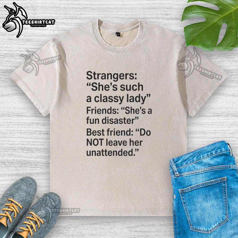 awesome-strangers-shes-such-a-classy-lady-friends-shes-a-fundisaster-best-friend-text-washed-t-shirt Classy lady wearing a washed t-shirt with 'She's a Fundisaster' text, showcasing friendship and style.