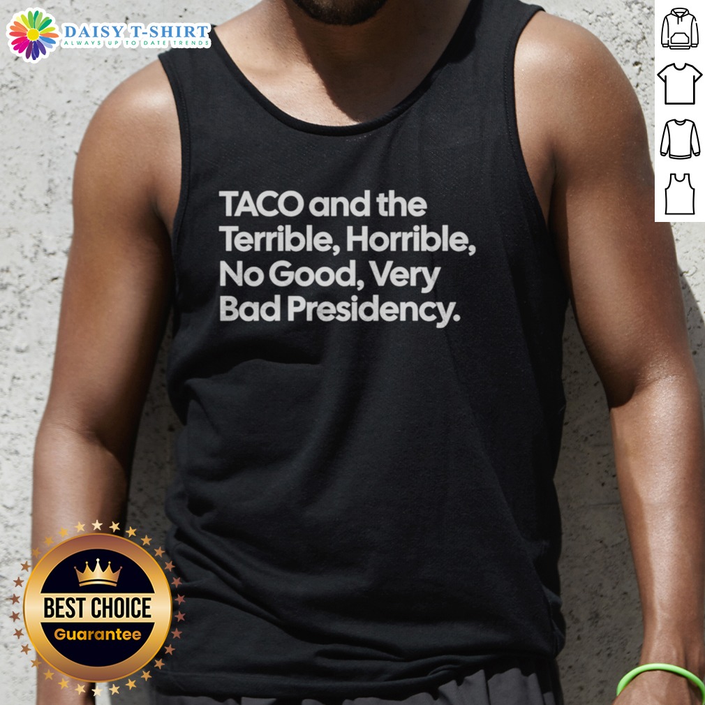 Awesome Taco And The Terrible Horrible No Good Very Bad Presidency Tank Top Awesome Taco And The Terrible Horrible No Good Very Bad Presidency Tank Top featuring a vibrant taco graphic.