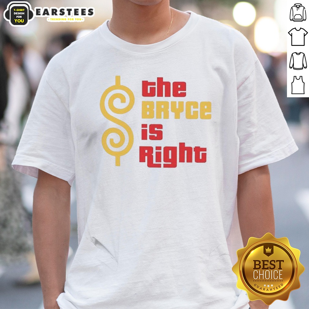 awesome-the-bryce-is-right-shirt-1 Awesome The Bryce Is Right
