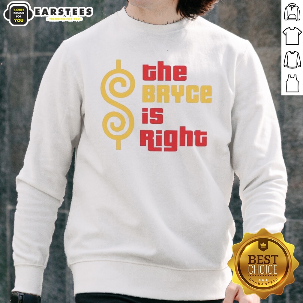 awesome-the-bryce-is-right-sweatshirt Awesome The Bryce Is Right Sweatshirt