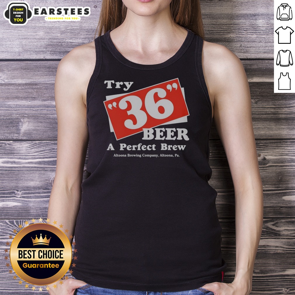 awesome-try-36-beer-a-perfect-brew-altoona-brewing-company-retro-tank-top Awesome Try 36 Beer A Perfect Brew Altoona Brewing Company Retro tank top in a vibrant design.