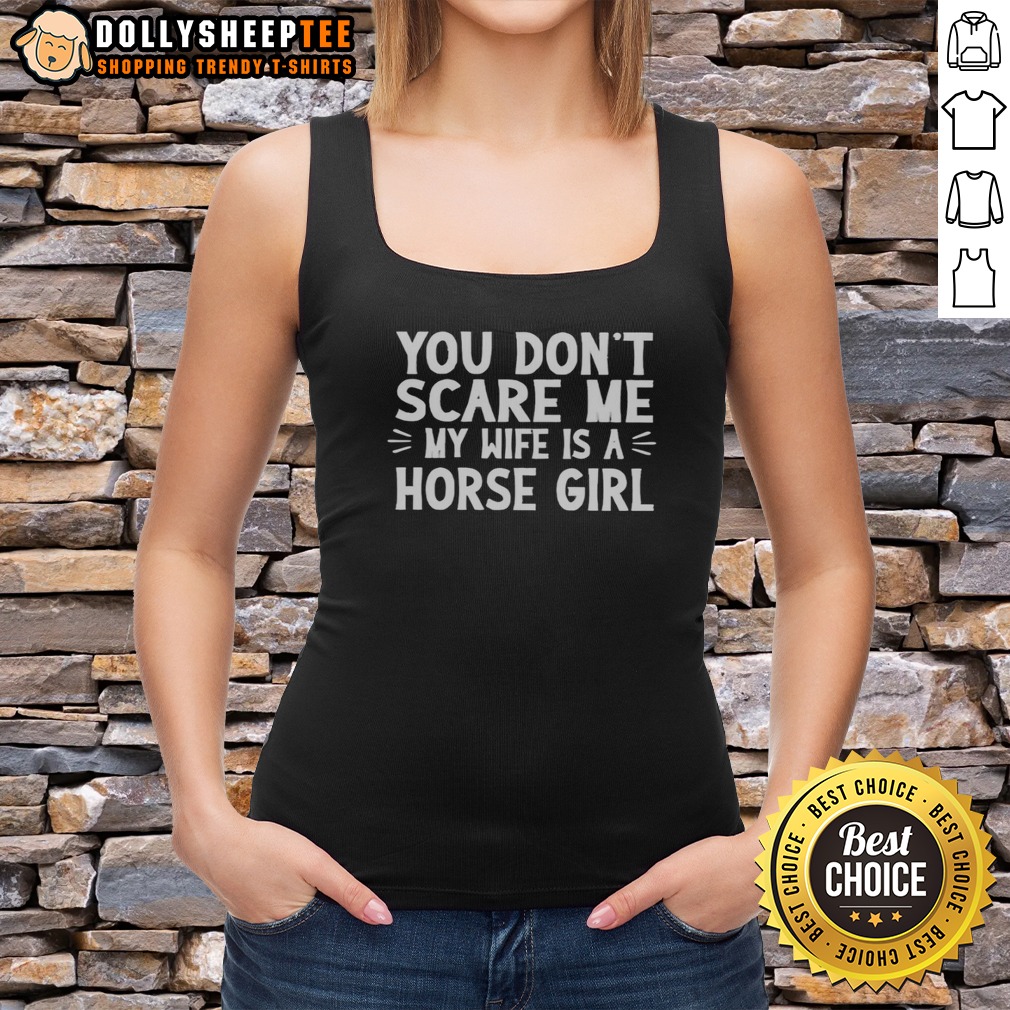 awesome-you-dont-scare-me-my-wife-is-a-horse-girl-tank-top-2 Awesome You Dont Scare Me My Wife Is A Horse Girl Tank top displayed on a wooden background