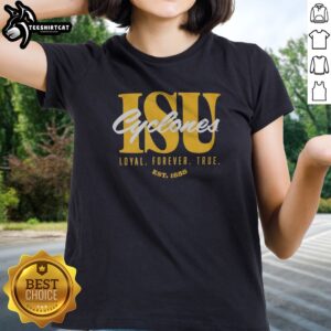 Top Iowa State University Cyclones ISU Loyal Forever True Est 1858 Official Ladies shirt in vibrant colors