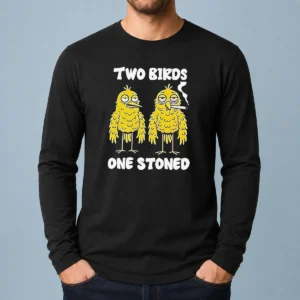 Hot Two Birds One Stoned Smoking Long Sleeve Shirt
