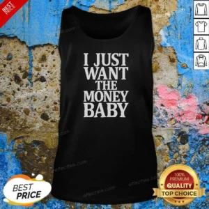 Funny I Just Want The Money Baby Tank Top