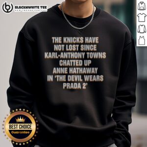 Nice The Devil Wears Prada 2 The Knicks Have Not Lost Since Karl Anthony Sweatshirt in a vibrant design