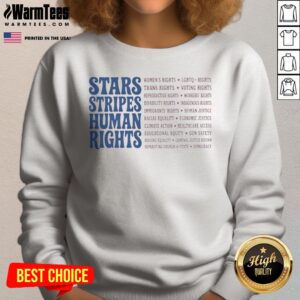 Official Stars And Stripes And Human Rights Quote Sweatshirt