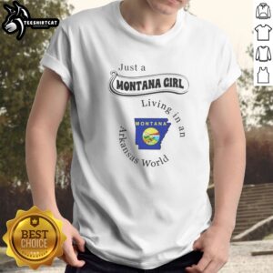 Awesome Just A Montana Girl Living In An Arkansas World Montana Arkansas Shirt on shirt