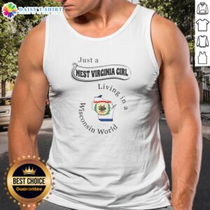 Awesome Just A West Virginia Girl Living In A Wisconsin World Tank Top in white, sleeveless casual wear