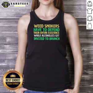 Top Weed Smokers Have To Defend Their Entire Existence While Alcoholics Get Invited To Brunch graphic tank top in black, front view