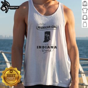 Official Just A Michigan Girl In An Indiana World tank top featuring bold white text on black sleeveless shirt