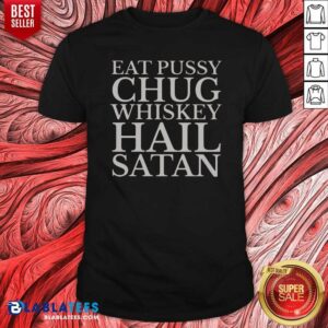 Original Top Punk Rock Eat Pussy Chug Whiskey Hail Satan Guitarist