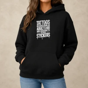Nice Tattoos Because Being An Adult Is Hard Deserve Hoodie