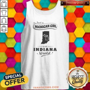 Premium Just A Michigan Girl In An Indiana World tank top optimized with bold text on a fitted sleeveless shirt