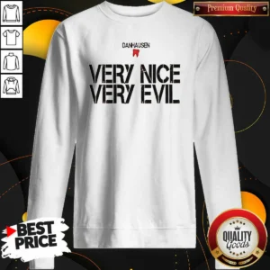 Original Danhausen Very Nice Very Evil Sweatshirt