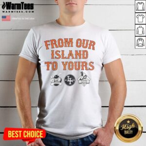 Good Los Angeles Dodgers From Our Island To Yours shirt featuring a vibrant graphic design.