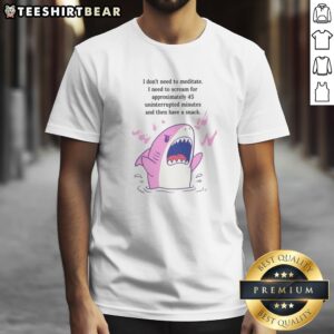 Original I Dont Need To Meditate I Need To Scream Pink Shark Funny Graphic Shirt displayed on a wooden background