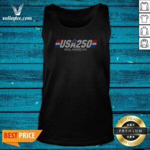 Pretty USA 250 Real American 250th Anniversary Of The United States Of America Tank Top