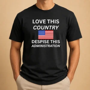 Good United States Love This Country Despise This Administration American Flag