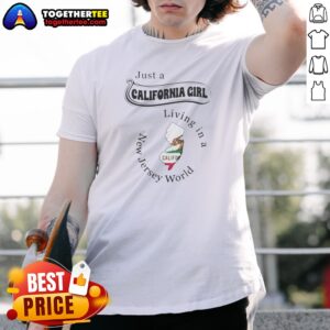 Premium Just A California Girl Living In A New Jersey World Shirt in white, crew neck short sleeve tee