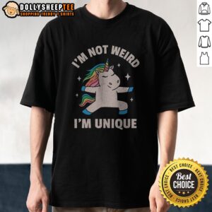 Good I'M Not Weird I'M Unique Shirt in a vibrant color, showcasing a fun and quirky design.