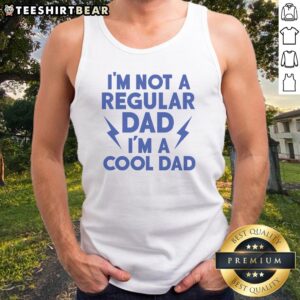 Good I'M Not A Regular Dad I'M A Cool Dad Tank top featuring a playful design for cool dads.