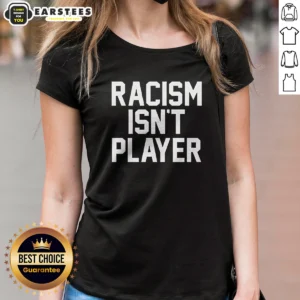 Official Racism Isn'T Player Ladies Shirt in black, featuring bold white text on a fitted short sleeve tee