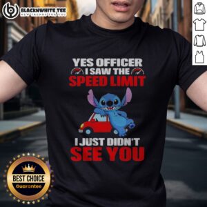 Awesome Stitch Yes Officer I Saw The Speed Limit I Just Didn'T See You Shirt displayed on a hanger