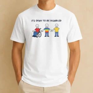 Hot It Is Okay To Be Disabled Disability Awareness