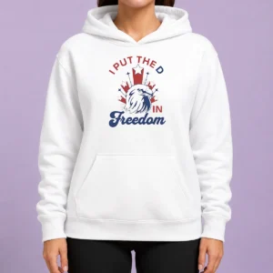 Funny I Put The D In Freedom Eagle 4th Of July Hoodie