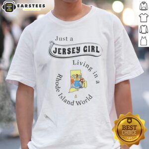 Original Just A Jersey Girl Living In A Rhode Island World Apparel shirt displayed on a hanger