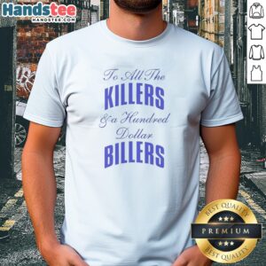 Awesome To All The Killers And A Hundred Dollar Billers Song Lyric Hip Hop Rap (2) Shirt in black cotton short sleeve