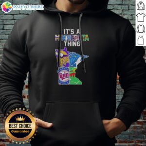 Pretty Minnesota Vikings Timberwolves Twins Wild State Map It'S A Thing Hoodie featuring a vibrant state map design
