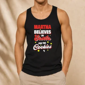 Premium Martha Believes In Santa For The Cookies Tank Top