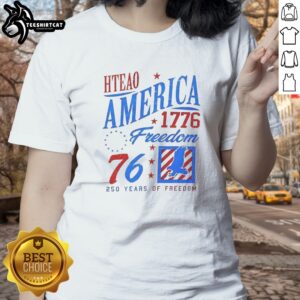 Pretty America 1776 Freedom 76 250 Years Of Freedom Ladies shirt featuring a bold patriotic design