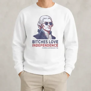 Premium Thomas Jefferson 1776 Bitches Love Independence Sweater