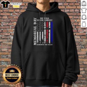 Good Memorial Day We Will Never Forget Remember The Fallen American Flag Soldier Hoodie displayed on a hanger