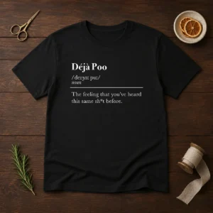 Original Deja Poo The Feeling That You'Ve Heard This Same Shit Before