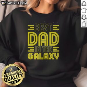 Pretty Best Dad In The Galaxy Birthday Father'S Day Sweatshirt featuring a fun and vibrant graphic design.