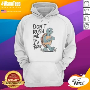 Official Turtle Don'T Rush Me I'M A Turtle Walking With A Wristwatch Funny Animal Hoodie