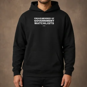 Premium Proud Member Of Government Watchlists SSSS Hoodie