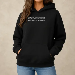 Pretty You'Re Smart And Funny And Awesome Whereas I Am Sarcastic Hoodie in charcoal gray with front graphic print