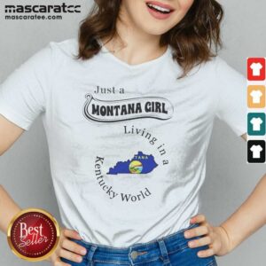 Pretty Just A Montana Girl Living In A Kentucky World v neck optimized on v neck optimized