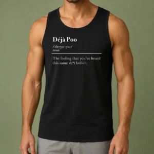 Funny Deja Poo The Feeling That You'Ve Heard This Same Shit Before Tank Top