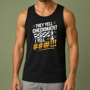 Funny Chess Pawn King Checkmate Quote Tank Top